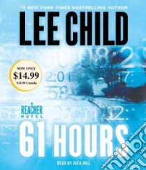 61 Hours (CD Audiobook) libro in lingua di Child Lee, Hill Dick (NRT)