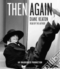 Then Again (CD Audiobook) libro in lingua di Keaton Diane
