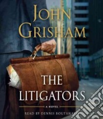 The Litigators (CD Audiobook) libro in lingua di Grisham John, Boutsikaris Dennis (NRT)