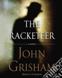The Racketeer (CD Audiobook) libro in lingua di Grisham John, Jackson J. D. (NRT)