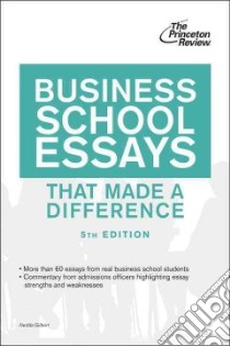 Business School Essays That Made a Difference libro in lingua di Princeton Review (COR)