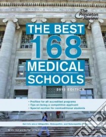 The Best 168 Medical Schools, 2013 libro in lingua di Princeton Review (COR)
