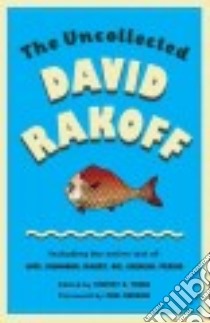 The Uncollected David Rakoff libro in lingua di Rakoff David, Young Timothy G. (EDT), Rudnick Paul (FRW)