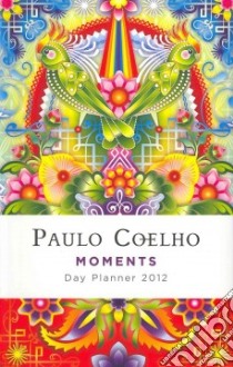 Paulo Coelho Mements Day Planner 2012 Calendar libro in lingua di Coelho Paulo