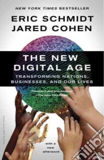 The New Digital Age libro in lingua di Schmidt Eric, Cohen Jared