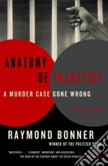 Anatomy of Injustice libro in lingua di Bonner Raymond