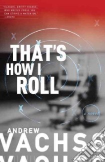 That's How I Roll libro in lingua di Vachss Andrew H.