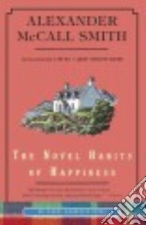 The Novel Habits of Happiness libro in lingua di McCall Smith Alexander