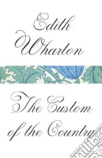 The Custom of the Country libro in lingua di Wharton Edith