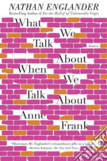 What We Talk About When We Talk About Anne Frank libro in lingua di Englander Nathan