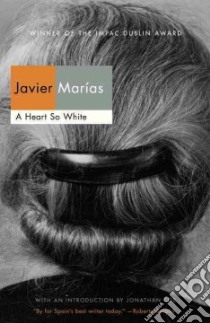 A Heart So White libro in lingua di Marias Javier, Costa Margaret Jull (TRN), Coe Jonathan (INT)