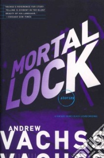 Mortal Lock libro in lingua di Vachss Andrew H.