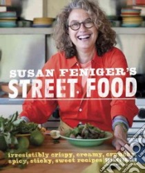 Susan Feniger's Street Food libro in lingua di Feniger Susan, Alger Kajsa, Lachman Liz, May Jennifer (PHT)