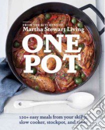 One Pot libro in lingua di Martha Stewart Living (COR), Holmes Christina (PHT)