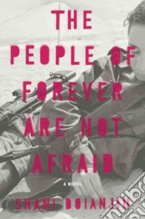 The People of Forever Are Not Afraid libro in lingua di Boianjiu Shani