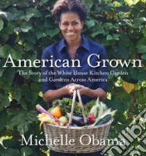 American Grown libro in lingua di Obama Michelle
