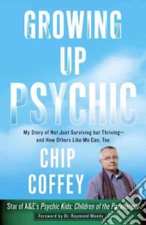Growing Up Psychic libro in lingua di Coffey Chip