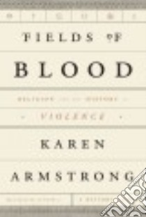 Fields of Blood libro in lingua di Armstrong Karen