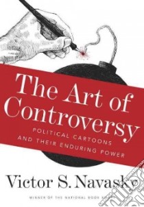 The Art of Controversy libro in lingua di Navasky Victor S.