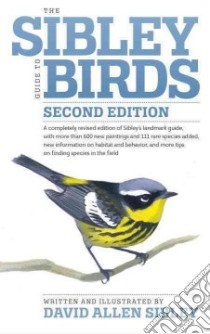 The Sibley Guide to Birds libro in lingua di Sibley David Allen