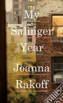My Salinger Year libro in lingua di Rakoff Joanna