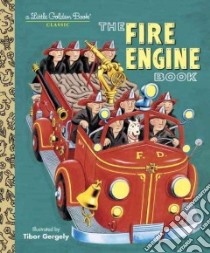 The Fire Engine Book libro in lingua di Gergely Tibor, Gergely Tibor (ILT), Muldrow Diane (EDT)