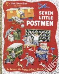 Seven Little Postmen libro in lingua di Brown Margaret Wise, Hurd Edith Thacher, Gergely Tibor (ILT)