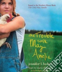 The Trouble With May Amelia (CD Audiobook) libro in lingua di Holm Jennifer L., Dalbotten Maria (NRT)