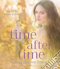 Time After Time (CD Audiobook) libro in lingua di Stone Tamara Ireland, Gesell Ryan (NRT)