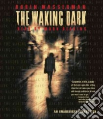 The Waking Dark (CD Audiobook) libro in lingua di Wasserman Robin, Deakins Mark (NRT)