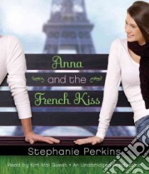 Anna and the French Kiss (CD Audiobook) libro in lingua di Perkins Stephanie, Guest Kim Mai (NRT)