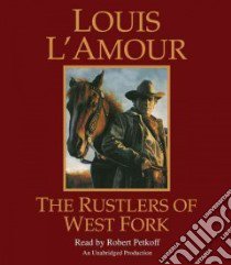 The Rustlers of West Fork (CD Audiobook) libro in lingua di L'Amour Louis, Petkoff Robert (NRT)