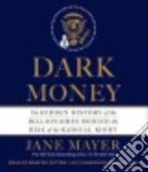 Dark Money (CD Audiobook) libro in lingua di Mayer Jane, Potter Kirsten (NRT)