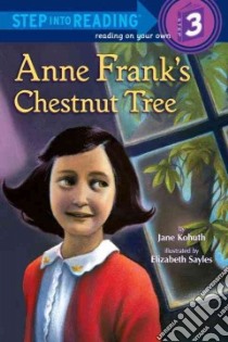 Anne Frank's Chestnut Tree libro in lingua di Kohuth Jane, Sayles Elizabeth (ILT)