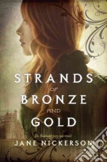 Strands of Bronze and Gold libro in lingua di Nickerson Jane