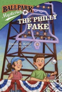 The Philly Fake libro in lingua di Kelly David A., Meyers Mark (ILT)