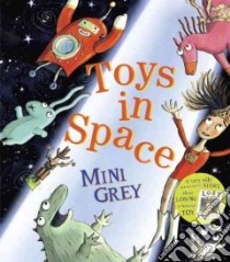Toys in Space libro in lingua di Grey Mini