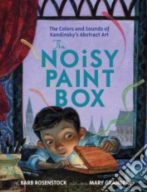 The Noisy Paint Box libro in lingua di Rosenstock Barb, GrandPre Mary (ILT)