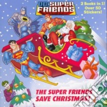 The Super Friends Save Christmas / Race to the North Pole! libro in lingua di Wrecks Billy, Ku Min S. (ILT)