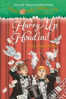 Hurry Up, Houdini! libro in lingua di Osborne Mary Pope, Murdocca Sal (ILT)