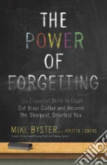 The Power of Forgetting libro in lingua di Byster Mike, Loberg Kristin (CON)