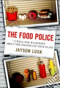 The Food Police libro in lingua di Lusk Jayson