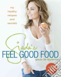 Giada's Feel Good Food libro in lingua di De Laurentiis Giada