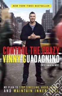 Control the Crazy libro in lingua di Guadagnino Vinny, Rose Samantha (CON)