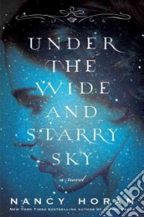 Under the Wide and Starry Sky libro in lingua di Horan Nancy