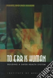To Err Is Human libro in lingua di Kohn Linda T. (EDT), Corrigan Janet (EDT), Corrigan Janet, Donaldson Molla S. (EDT)