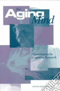 The Aging Mind libro in lingua di Stern Paul C. (EDT), Carstensen Laura L. (EDT), National Research Council (U. S.) Committee on Future Directions for Co. (COR)