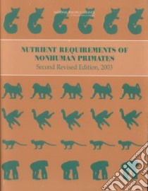Nutrient Requirements of Nonhuman Primates, 2003 libro in lingua di Not Available (NA)