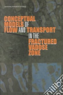 Conceptual Models of Flow and Transport in the Fractured Vadose Zone libro in lingua di Not Available (NA)
