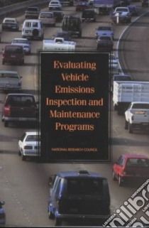 Evaluating Vehicle Emissions Inspection and Maintenance Programs libro in lingua di Not Available (NA)